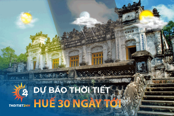 Dự báo thời tiết 30 ngày tới tại Huế: Nên ăn món ngon nào?