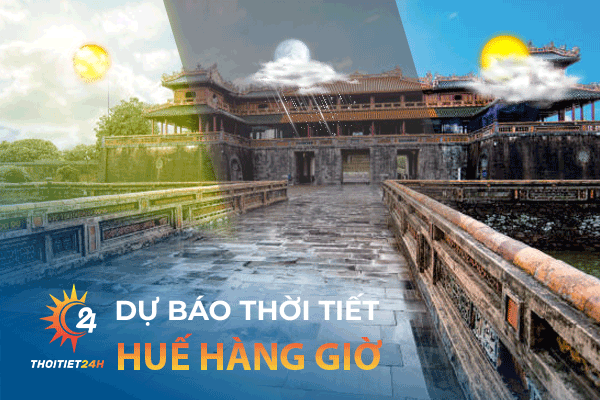 Dự báo thời tiết Huế theo giờ - Địa điểm mang đậm dấu ấn lịch sử cố đô