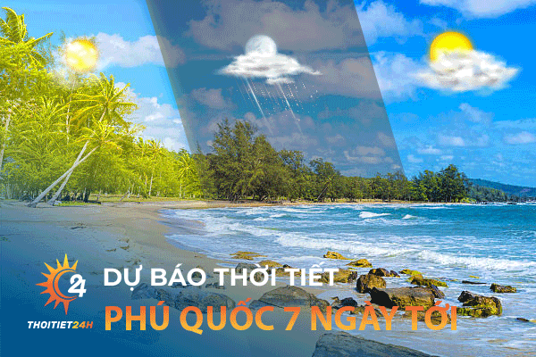 Thời tiết Phú Quốc 7 ngày tới - 19 món đặc sản Phú Quốc làm quà