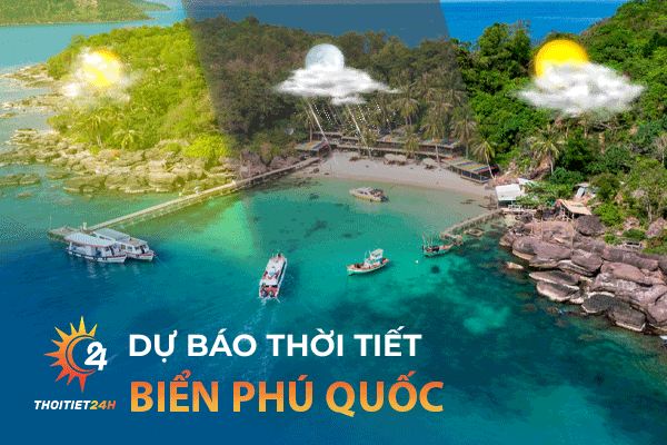 Dự báo thời tiết biển Phú Quốc  - Du lịch Phú Quốc tháng mấy đẹp nhất 