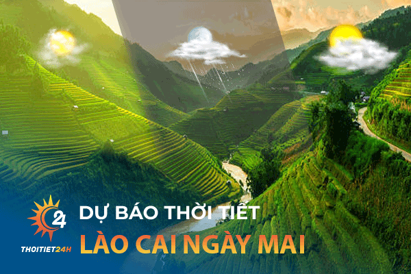 Dự báo thời tiết Lào Cai ngày mai - Lễ hội trùm chăn người Hà Nhì  