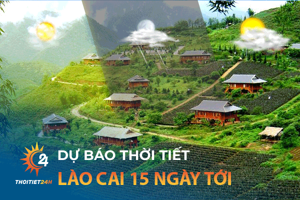 Thời tiết Lào Cai 15 ngày tới - Kinh nghiệm tham quan bản Tả Phìn 