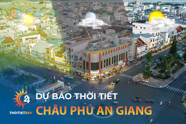 Dự Báo Thời Tiết Châu Phú An Giang - Chợ Chuột Phù Dật Độc Nhất Vô Nhị