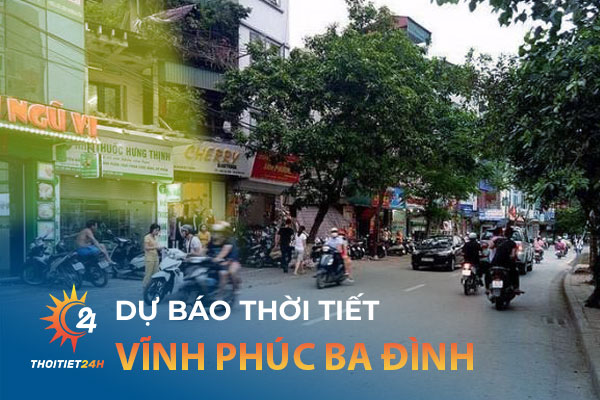 Thời tiết Vĩnh Phúc Ba Đình Hà Nội - Các địa điểm check in siêu đẹp