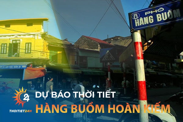 Thời tiết Hàng Buồm Hoàn Kiếm Hà Nội