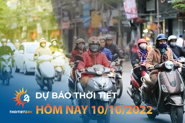 Dự thời tiết hôm nay (10/10): Miền Bắc lạnh, miền Trung “mưa trở lại”