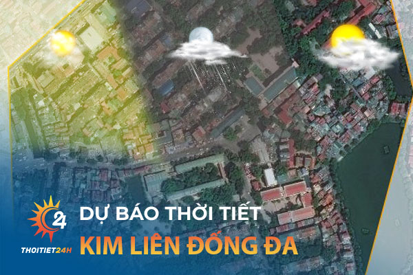 Thời tiết Kim Liên Đống Đa Hà Nội