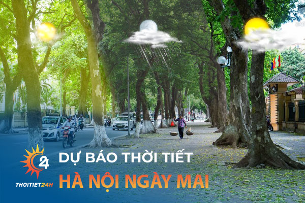 Thời tiết Hà Nội ngày mai bao nhiêu độ? Nên đi đâu chơi?