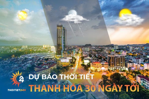 Thời tiết Thanh Hóa 30 ngày tới