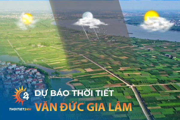 Thời tiết Văn Đức Gia Lâm Hà Nội