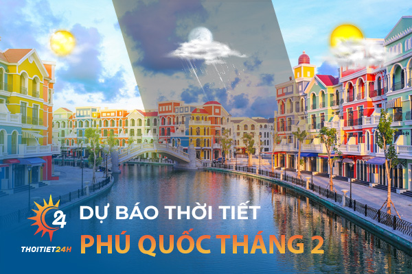 Thời tiết Phú Quốc tháng 2 - Tháng cao điểm du lịch Phú Quốc 