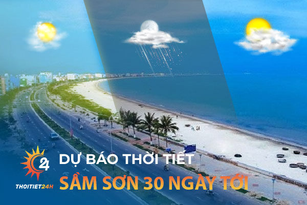 Thời tiết Sầm Sơn 30 ngày tới