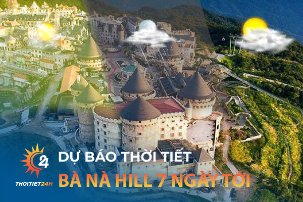 Thời tiết Bà Nà Hill Đà Nẵng 7 ngày tới