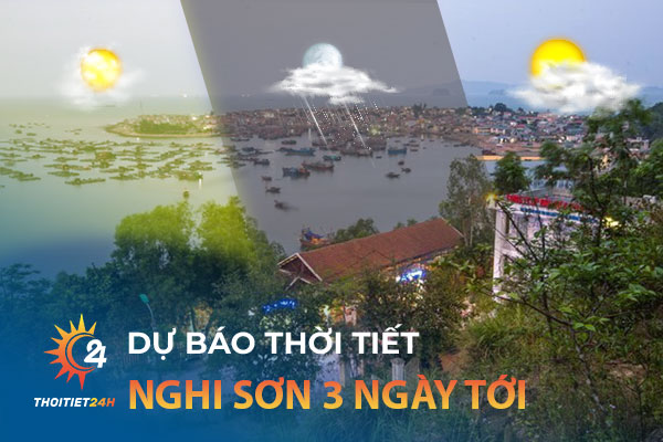 Thời tiết Nghi Sơn Thanh Hóa 3 ngày tới