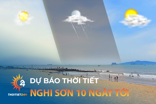 Thời tiết Nghi Sơn Thanh Hóa 10 ngày tới