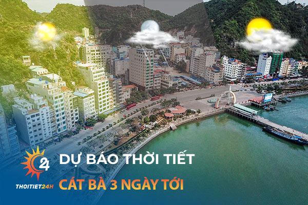 Thời tiết Cát Bà 3 ngày tới