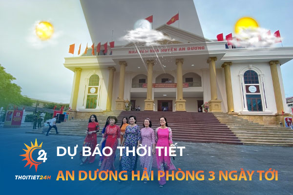 Thời tiết An Dương Hải Phòng 3 ngày tới