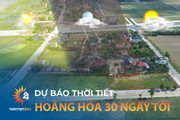 Thời tiết Hoằng Hóa Thanh Hóa 30 ngày tới