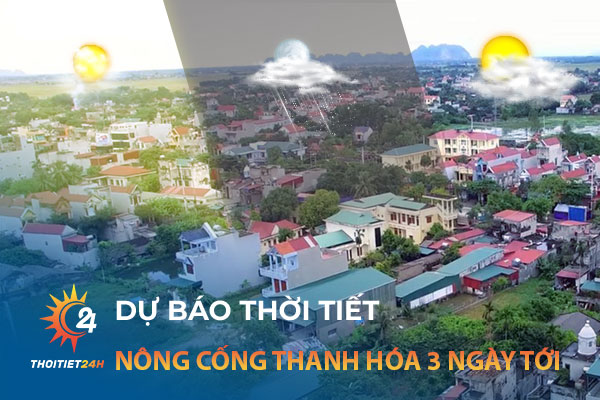 Thời tiết Nông Cống Thanh Hóa 3 ngày tới