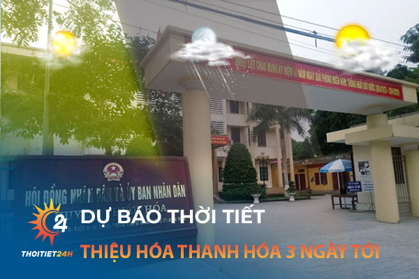 Thời tiết Thiệu Hóa Thanh Hóa 3 ngày tới