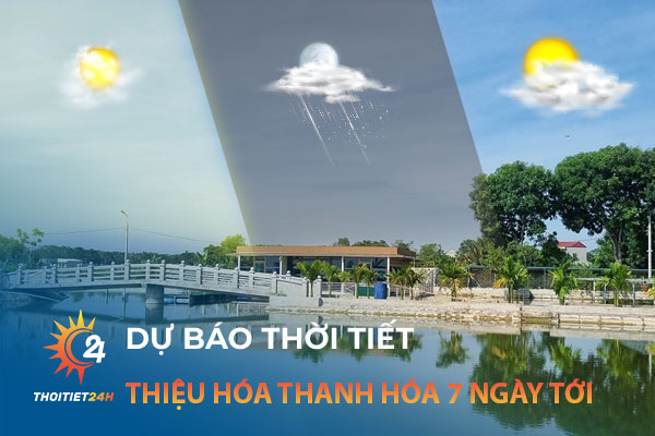 Thời tiết Thiệu Hóa Thanh Hóa 7 ngày tới