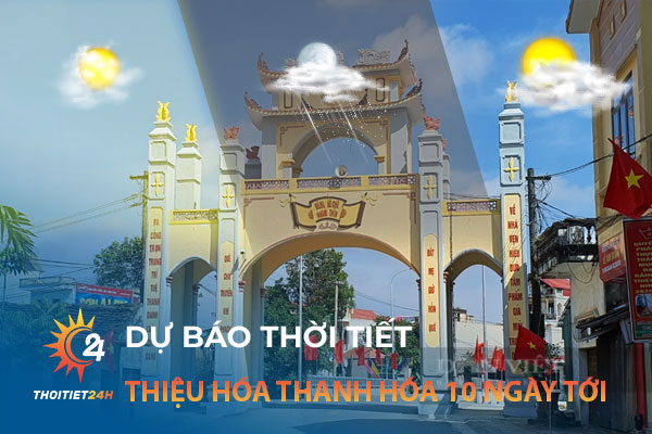 Thời tiết Thiệu Hóa Thanh Hóa 10 ngày tới