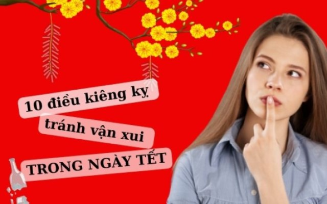 Ghi nhớ những điều kiêng kỵ ngày tết tránh rước họa cả năm