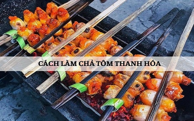 Cách làm chả tôm Thanh Hóa chuẩn vị, giòn tan, ngọt thịt 