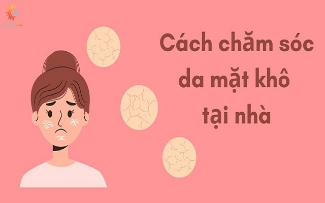 Dấu hiệu nhận biết & Cách chăm sóc da mặt khô tại nhà hiệu quả