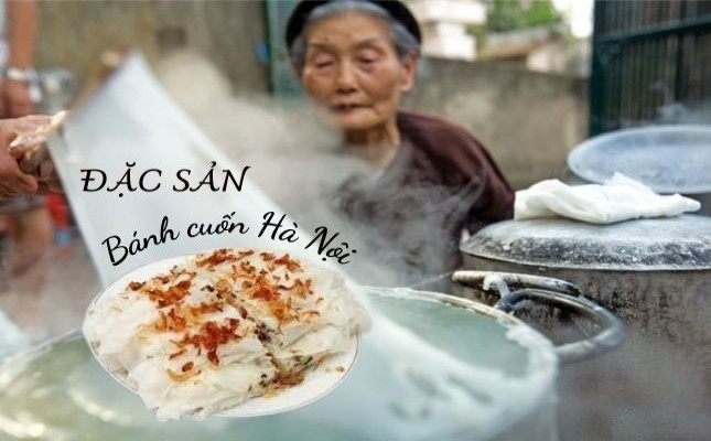 Đặc sản bánh cuốn Hà Nội ngon nức tiếng - Hương vị khác biệt