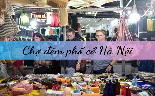 Chợ đêm phố cổ Hà Nội -  Điểm vui chơi cuối tuần hút khách