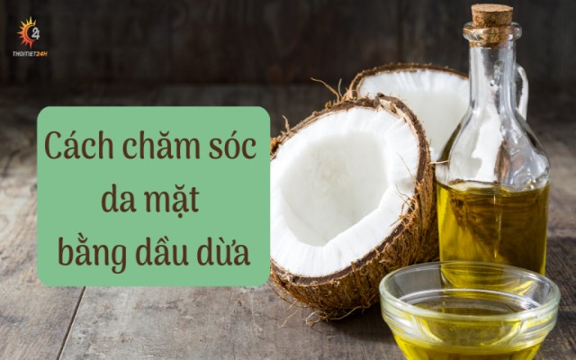 Mách bạn bí quyết chăm sóc da mặt bằng dầu dừa hiệu quả