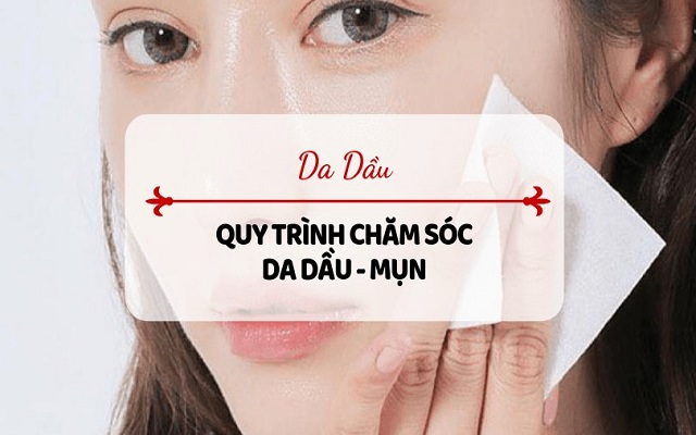 Cách chăm sóc da mặt cho da dầu hiệu quả nhất như thế nào? 