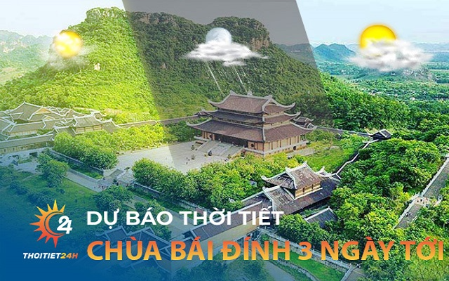 Thời tiết Chùa Bái Đính 3 ngày tới