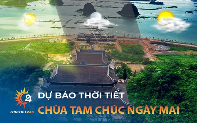 Thời tiết Chùa Tam Chúc ngày mai