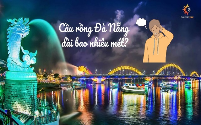 Cầu rồng Đà Nẵng dài bao nhiêu mét? Cầu Rồng phun lửa, nước