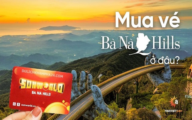 Mua vé Bà Nà Hill ở đâu? Cập nhật bảng giá vé du lịch Bà Nà Hill 