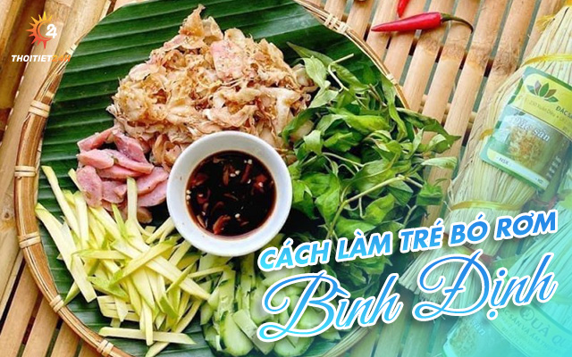 Cách làm tré Bình Định chuẩn ngon - Gợi ý địa chỉ mua tré chuẩn 