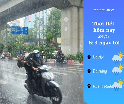 Dự báo thời tiết hôm nay 24/5 và 3 ngày tới: Giảm nhiệt đón mưa dông 