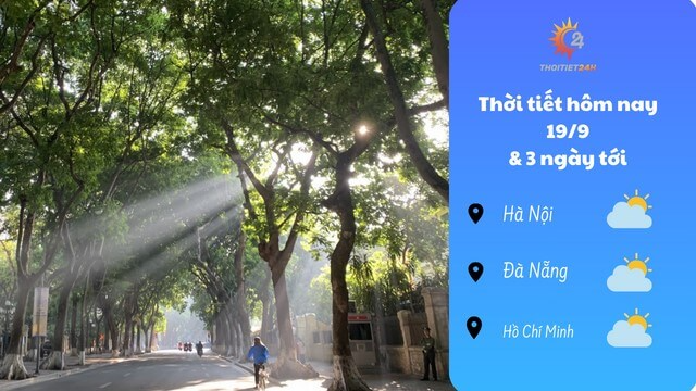 Dự báo thời tiết 19/9 & 3 ngày tới: Miền Bắc hửng nắng, miền Trung mưa to