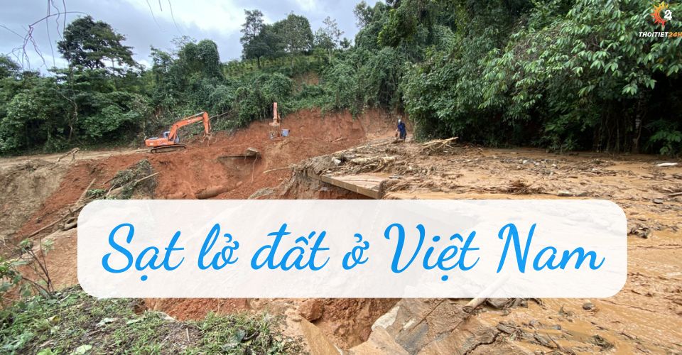 Những vụ sạt lở đất ở Việt Nam gần đây gây ra thiệt hại nặng nề