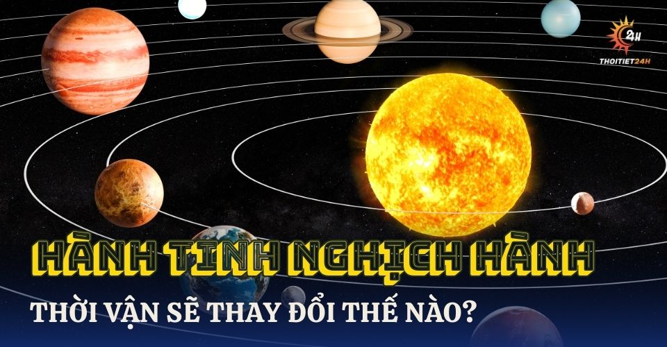 Hành tinh nghịch hành là gì? Ảnh hưởng tới 12 cung hoàng đạo như nào?