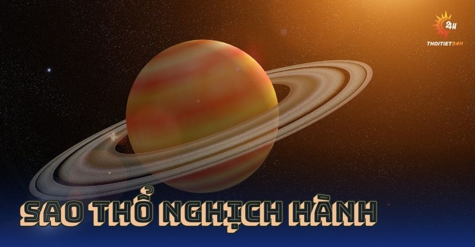 Sao Thổ nghịch hành 2025 là gì? Ảnh hưởng của sao nghịch hành?