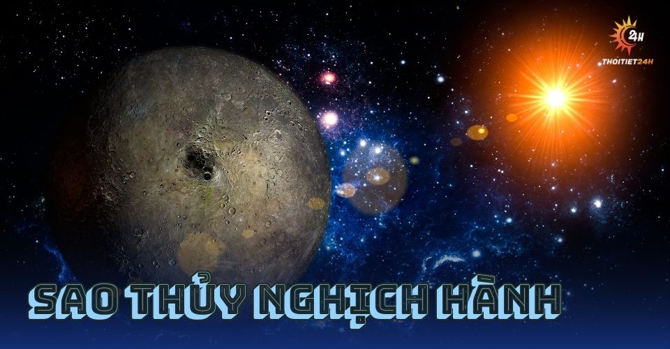 Sao Thủy nghịch hành 2025 có ý nghĩa gì? Ảnh hưởng thế nào đến 12 cung?