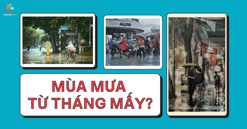 Mùa mưa bắt đầu từ tháng mấy ở miền Bắc, Trung và Nam? Cập nhật ngay