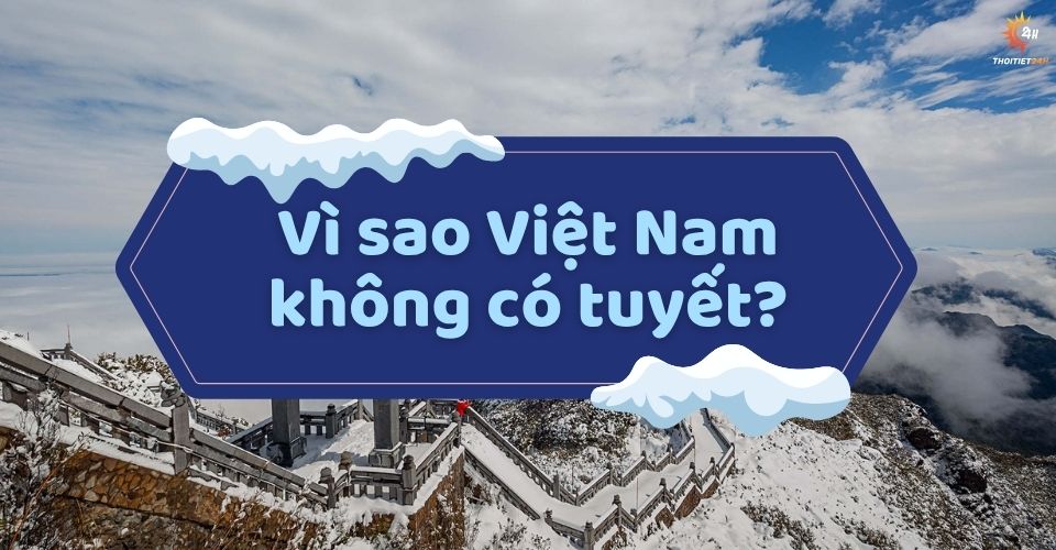 Giải mã tại sao Việt Nam không có tuyết rơi như các quốc gia khác