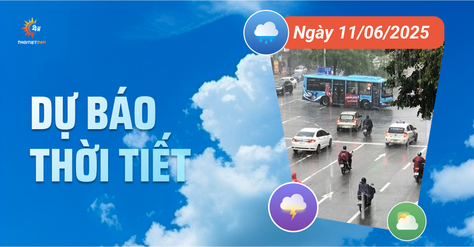 Dự báo thời tiết ngày 11/6/2025: Miền Bắc mưa rào, trời dịu mát Dự báo thời tiết ngày 11/6/2025: Miền Bắc mưa rào, trời dịu mát