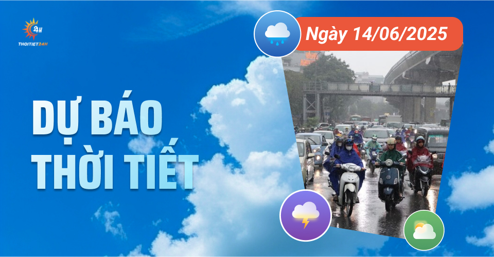 Dự báo thời tiết ngày 14/6/2025: Bắc và Trung Bộ nắng nóng diện rộng Dự báo thời tiết ngày 14/6/2025: Bắc và Trung Bộ nắng nóng diện rộng