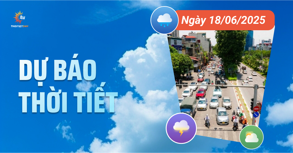 Dự báo thời tiết ngày 18/6/2025: Nắng nóng gay gắt diễn ra ở nhiều nơi Dự báo thời tiết ngày 18/6/2025: Nắng nóng gay gắt diễn ra ở nhiều nơi