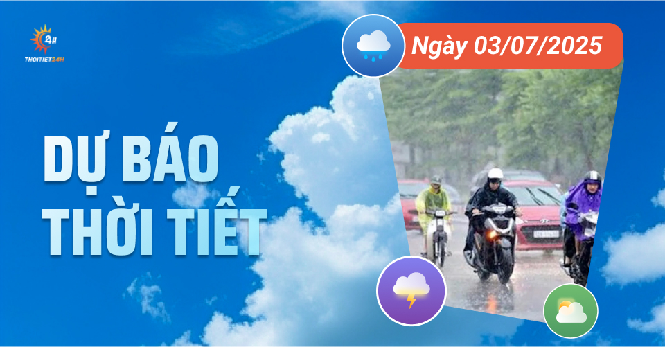 Dự báo thời tiết ngày 3/7/2025: Rãnh thấp, vùng hội tụ yếu dần chỉ còn mưa rải rác